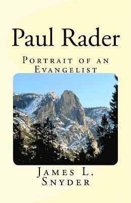 James L. Snyder - Paul Rader Portrait of an Evangelist., Häftad