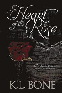 Heart of the Rose: A Tale of the Black Rose Guard ...