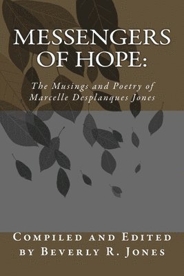 Messengers of Hope: : The Musings and Poetry of Marcelle Desplanques Jones 1