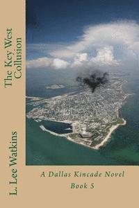 bokomslag The Key West Collusion: A Dallas Kincade Novel Book 5