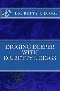 bokomslag Digging Deeper with Betty J. Diggs