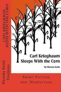 bokomslag Carl Kriegbaum Sleeps with the Corn