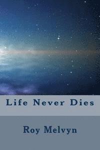 bokomslag Life Never Dies