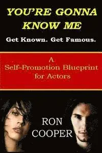 Ron Cooper - You're Gonna Know Me: A Self-Promotion Blueprint for Actors, Häftad. Tillgänglighet: Lägg i varukorg
