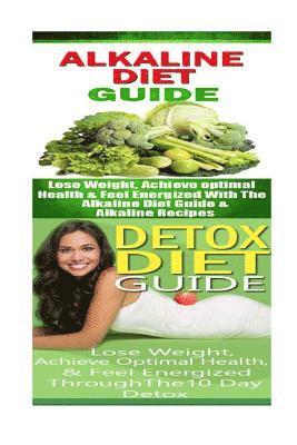 Emma Rose - Alkaline Diet: Detox Diet: Plant Based Diet & Detox Cleanse Diet to Lose Belly Fat & Increase Energy, Häftad