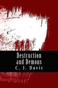 C. J. Davis - Destruction and Demons, Häftad. Tillgänglighet: Lägg i varukorg
