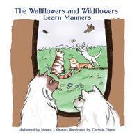 The Wallflowers and Wildflowers Learn Manners 1