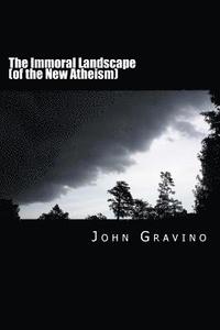 bokomslag The Immoral Landscape (of the New Atheism): How Human Nature Poisons Everything and Why the Church Is Our Only Hope for Survival