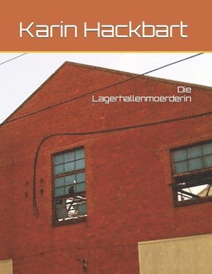 Die Lagerhallenmoerderin 1