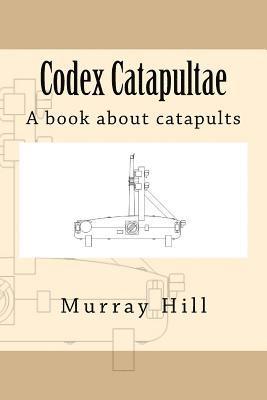 bokomslag Codex Catapultae: A book about catapults