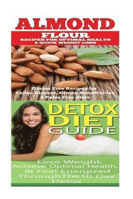 Emma Rose - Almond: Detox Diet: Gluten Free Recipes for Celiac Disease, Wheat Free & Paleo Free; Detox Cleanse Diet to Lose Belly Fat & Increase Energy, Häftad