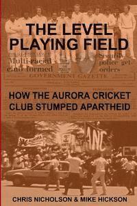 The Level Playing Field: How the Aurora Cricket Club Stumped Apartheid