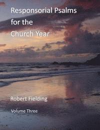 bokomslag Responsorial Psalms for the Church Year: Volume Three