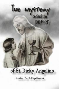 bokomslag The mystery behind the power of St Dicky Angelino