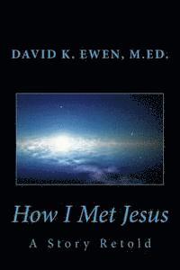 bokomslag How I Met Jesus: A Story Retold