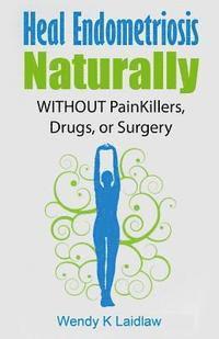 Heal Endometriosis Naturally 1