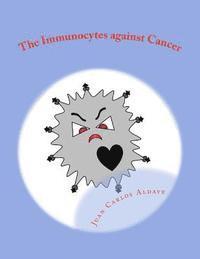 bokomslag The Immunocytes against cancer: Destroying the malignant cells