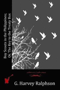 G. Harvey Ralphson - Boy Scouts in the Philippines; Or, The Key to the Treaty Box, Häftad