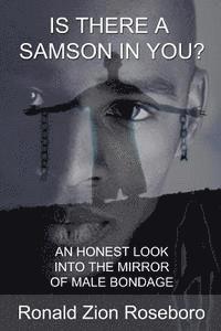 bokomslag Is There a Samson in You?: An Honest Look Into the Mirror of Male Bondage