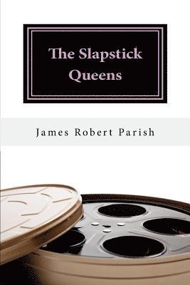 James Robert Parish - The Slapstick Queens, Häftad
