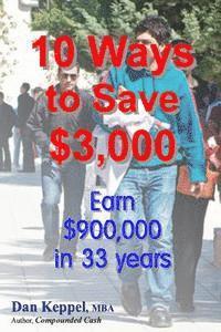 10 Ways to Save $3,000: Earn $900,000 in 33 years 1