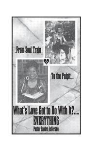 bokomslag ......From Soul Train To the Pulpit..... What's Love Got To Do With It? Everything: Soul Train to the Pulpit