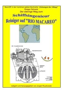 bokomslag Reiniger auf RIO MACAREO - Der steinige Weg zum Schiffsingenieur: Band 21 in der maritimen gelben Buchreihe bei Juergen Ruszkowski