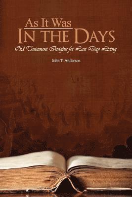 bokomslag As It Was In The Days: Old Testament Insights for Last Day Living