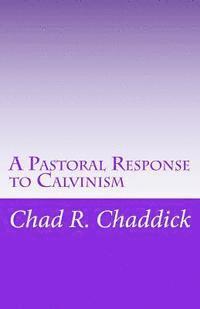 bokomslag A Pastoral Response to Calvinism
