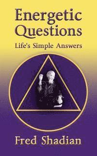 bokomslag Energetic Questions: Life's Simple Answers