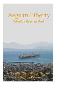 bokomslag Aegean Liberty: What's a Grecian urn