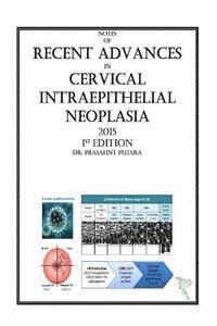 bokomslag Notes of RECENT ADVANCES in CERVICAL INTRAEPITHELIAL NEOPLASIA: 1st Edition, 2015