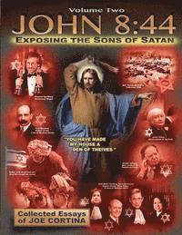 bokomslag John 8: 44 (Volume 2): Exposing the Sons of Satan