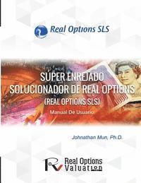 Super Enrejado Solucionador de Real Options: Manual de Usuario 1