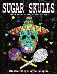 bokomslag Sugar Skulls Day Of The Dead Adult Coloring Book