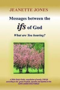 bokomslag Messages between the ifs of God: What are You hearing?