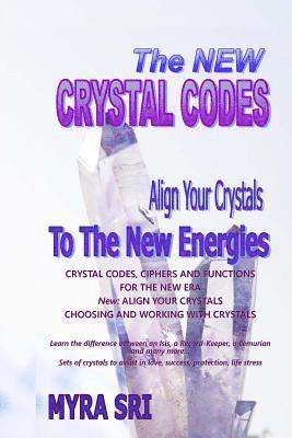 bokomslag The New Crystal Codes: Align Your Crystals to The New Energies