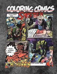 Coloring Comics - Sinister: Volume Three! The Sinister Coloring Comic Adventure You Now Want! 1
