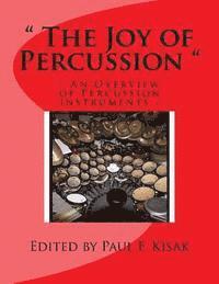 Paul F. Kisak - The Joy of Percussion: "An Overview of Percussion Instruments", Häftad