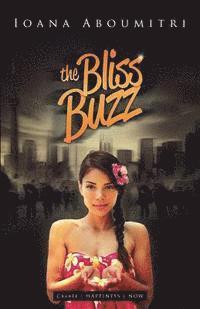 bokomslag The Bliss Buzz: Create Happiness Now