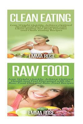 bokomslag Clean Eating: Raw Food: Natural Weight Loss - Clean Food & Plant Based Diet to Increase Energy & Lose Weight Without Dieting
