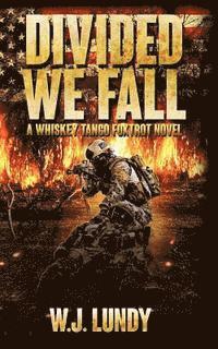 W. J. Lundy - Divided We Fall: Whiskey Tango Foxtrot Vol 6, Häftad