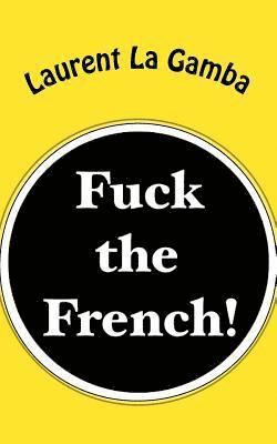 bokomslag Fuck the French!