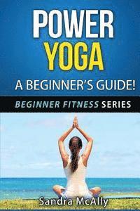 bokomslag Power Yoga: A Beginner's Guide