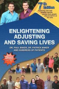 bokomslag 7th Edition Enlightening, Adjusting and Saving Lives: Over 20 years of real-life stories from people who turned to us for chiropractic care
