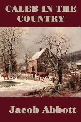 Jacob Abbott - Caleb in the Country, Häftad