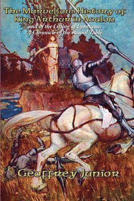 bokomslag The Marvellous History of King Arthur in Avalon