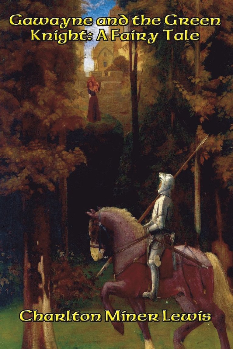 Charlton Miner Lewis - Gawayne and the Green Knight, Häftad