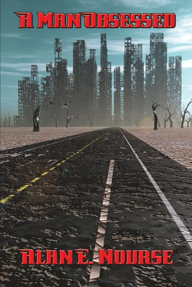 Alan E Nourse, Alan E. Nourse - Man Obsessed, Häftad