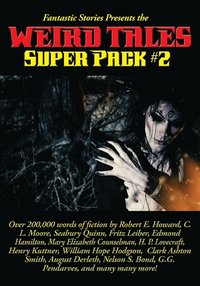 bokomslag Fantastic Stories Presents the Weird Tales Super Pack #2